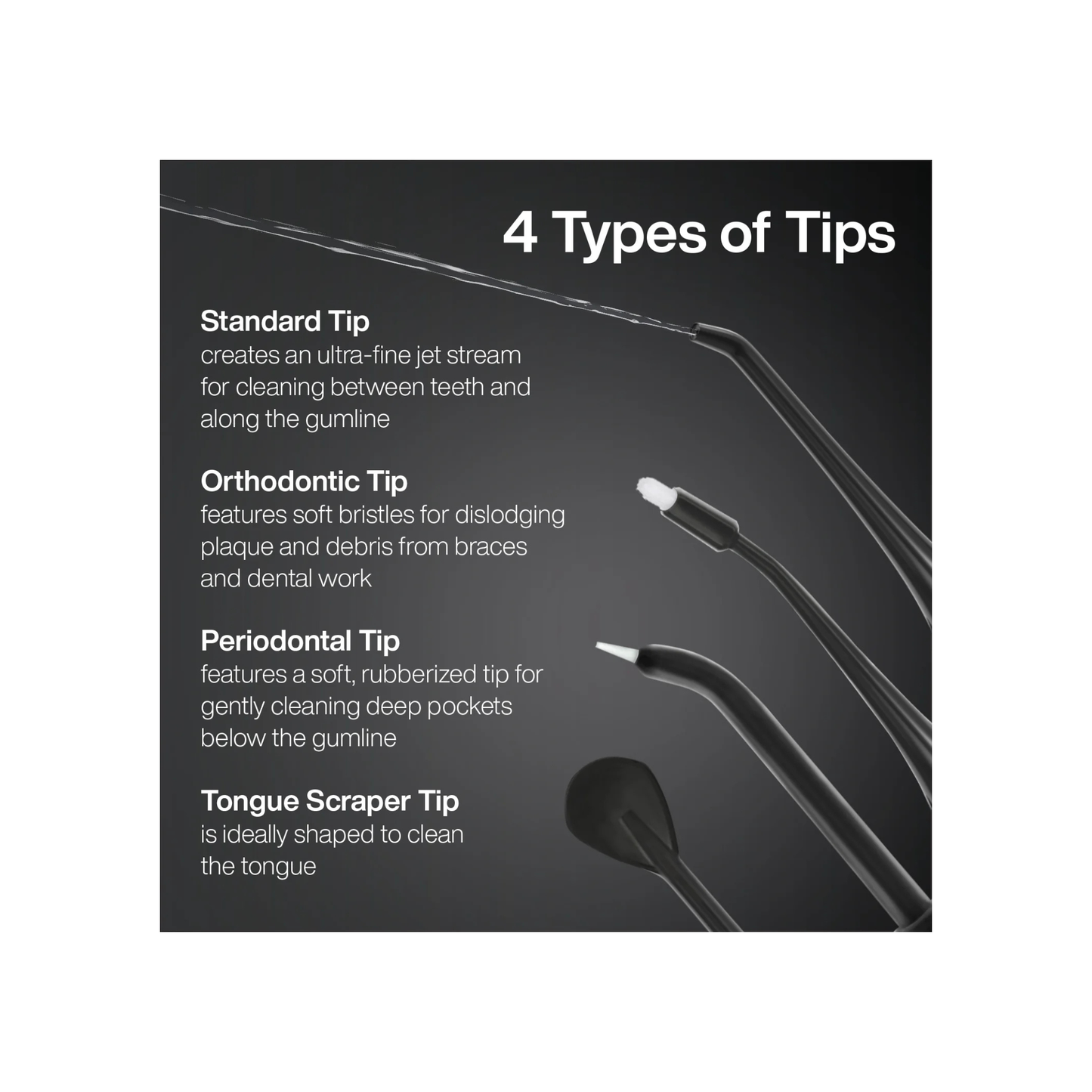 Los 4 tipos de boquillas intercambiables del irrigador bucal AquaSonic: estándar, ortodóntica, periodontal y raspador de lengua
